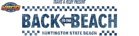 KROQ, Travis + Feldy Present Back To The Beach, Huntington State Beach