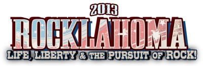 2013 Rocklahoma • Life, Liberty & The Pursuit Of Rock!